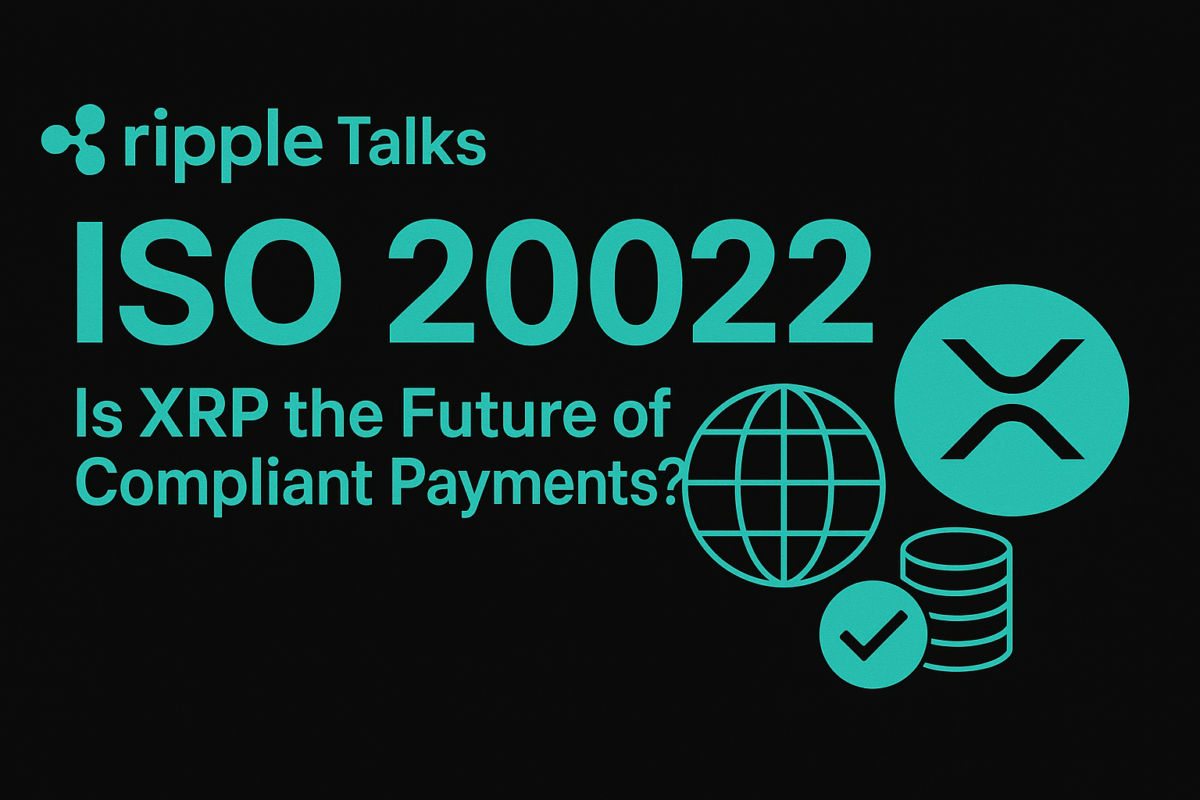 Ripple Talks ISO 20022—Is XRP the Future of Compliant Payments