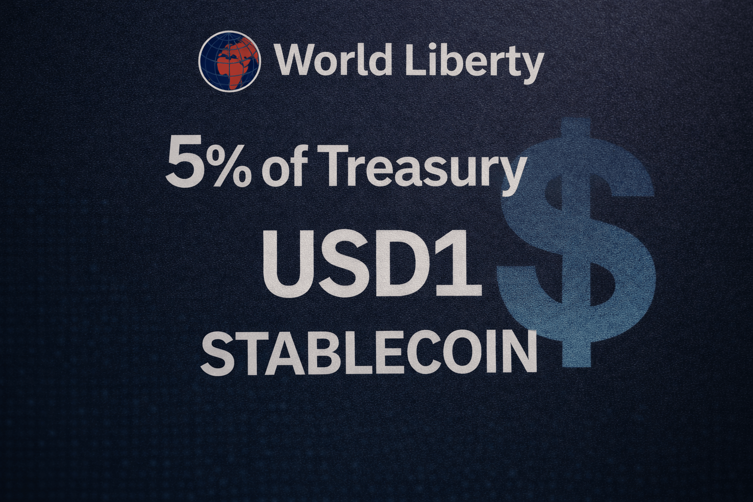 World Liberty Proposes Using 5% of Treasury to Boost USD1 Stablecoin Adoption