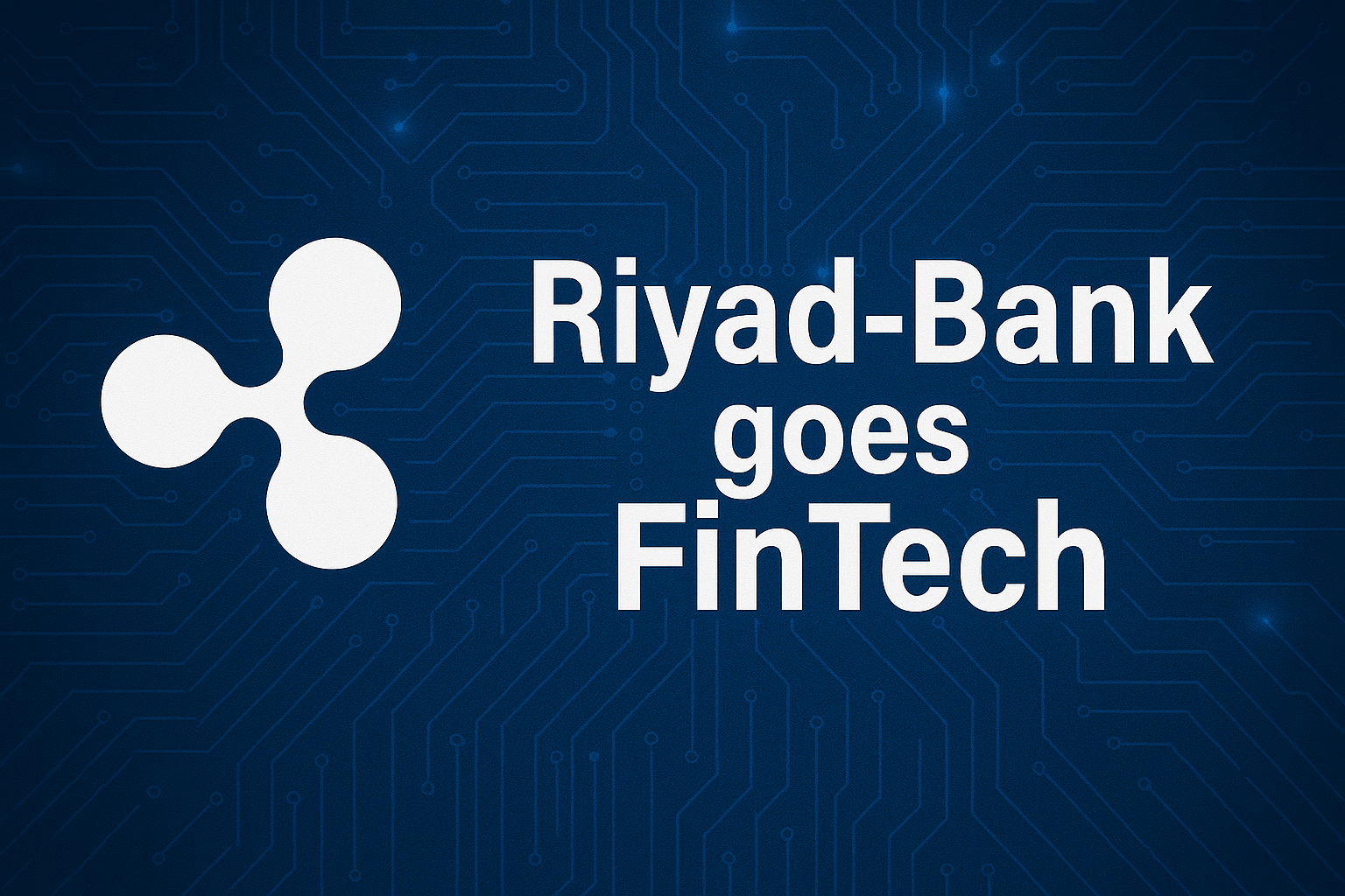 Ripple-und-Riyad-Bank-evaluieren-Blockchain-und-digitale-Verwahrung
